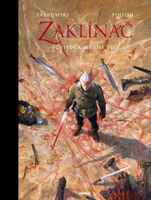 Andrzej Sapkowski: Zaklínač: Menšie zlo (poviedka 2) Andrzej Sapkowski: Zaklínač: Menšie zlo (poviedka 2)
