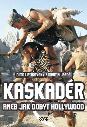 Martin Jaroš, Dimo Lipitkovský: Kaskadér aneb jak dobýt Hollywood