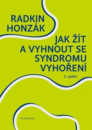 Radkin Honzák: Jak žít a vyhnout se syndromu vyhoření Radkin Honzák: Jak žít a vyhnout se syndromu vyhoření