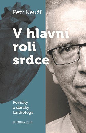 Petr Neužil: V hlavní roli srdce