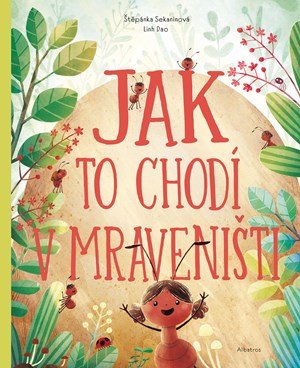 Štěpánka Sekaninová: Jak to chodí v mraveništi Štěpánka Sekaninová: Jak to chodí v mraveništi