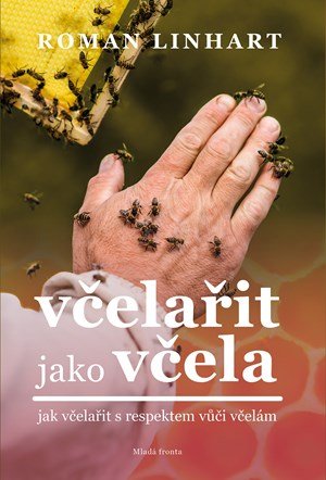 Roman Linhart: Včelařit jako včela