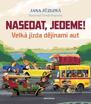 Jana Jůzlová: Nasedat, jedeme! Jana Jůzlová: Nasedat, jedeme!