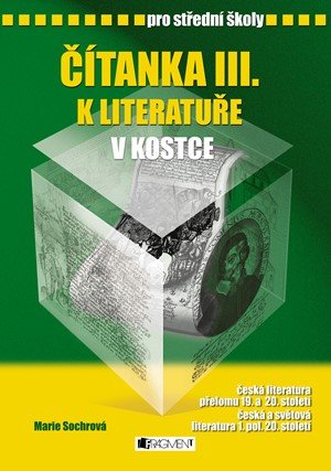 Marie Sochrová: Čítanka III. k Literatuře v kostce pro SŠ