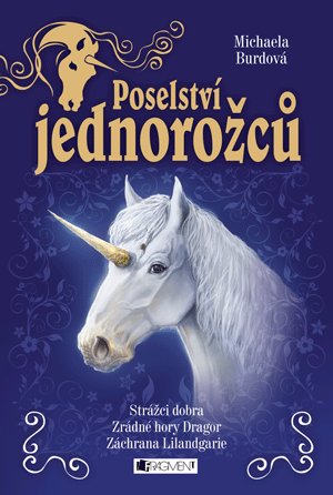 Michaela Burdová: Poselství jednorožců – komplet Michaela Burdová: Poselství jednorožců – komplet