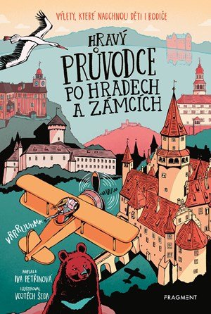 Iva Petřinová: Hravý průvodce po hradech a zámcích Iva Petřinová: Hravý průvodce po hradech a zámcích