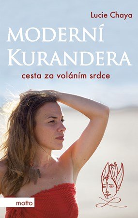 Lucie Chaya: Moderní kurandera