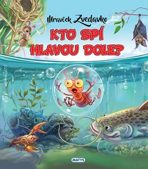 : Mravček Zvedavko: Kto spí hlavou dole?