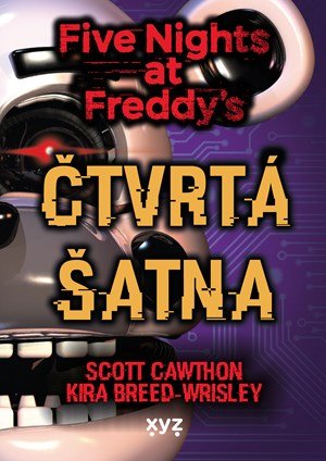Scott Cawthon: Five Nights at Freddy 3: Čtvrtá šatna Scott Cawthon: Five Nights at Freddy 3: Čtvrtá šatna