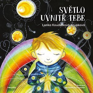 Lenka Koudelková Krupková: Světlo uvnitř tebe