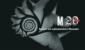 Ivana Pecháčková, Radim Kopáč: Dvacet let nakladatelství Meander Ivana Pecháčková, Radim Kopáč: Dvacet let nakladatelství Meander