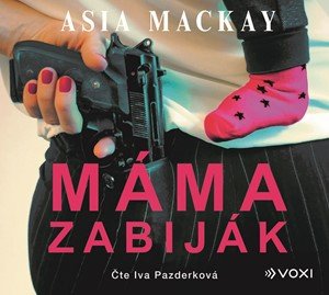 Asia Mackay: Máma zabiják (audiokniha)