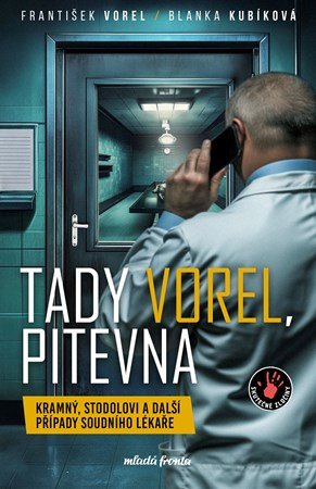 Blanka Kubíková, František Vorel: Tady Vorel, pitevna