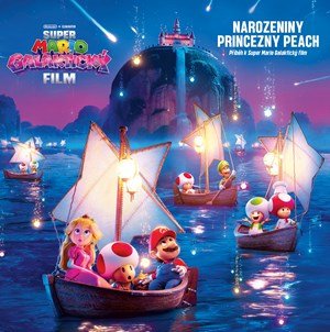 Benjamin Harper: Super Mario Galaktický film - Narozeniny princezny Peach