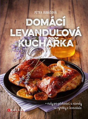 Petra Rubášová: Domácí levandulová kuchařka