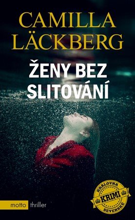 Camilla Läckberg: Ženy bez slitování Camilla Läckberg: Ženy bez slitování