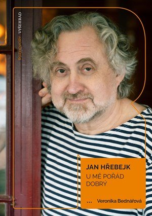 Jan Hřebejk, Veronika Bednářová: U mě pořád dobrý