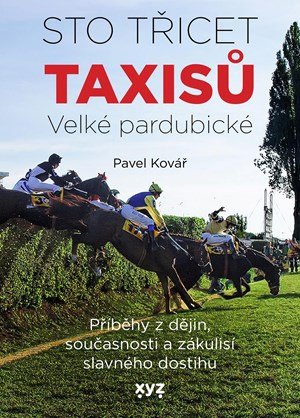 Pavel Kovář: Sto třicet Taxisů Velké pardubické Pavel Kovář: Sto třicet Taxisů Velké pardubické