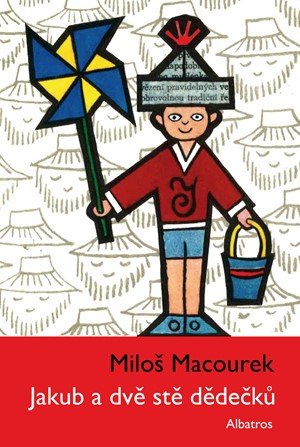 Miloš Macourek: Jakub a dvě stě dědečků Miloš Macourek: Jakub a dvě stě dědečků