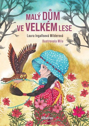 Laura Ingallsová Wilderová: Malý dům ve Velkém lese