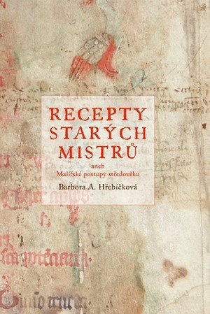 Barbora Hřebíčková: Recepty starých mistrů