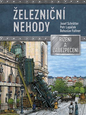 Josef Schrötter, Petr Lapáček: Železniční nehody