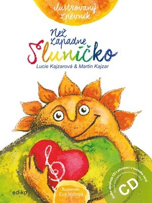 Martin Kajzar, Lucie Kajzarová: Ilustrovaný zpěvník. Než zapadne sluníčko