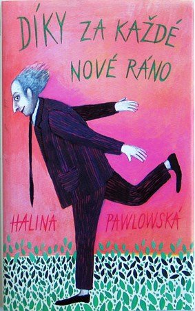 Halina Pawlowská: Díky za každé nové ráno Halina Pawlowská: Díky za každé nové ráno