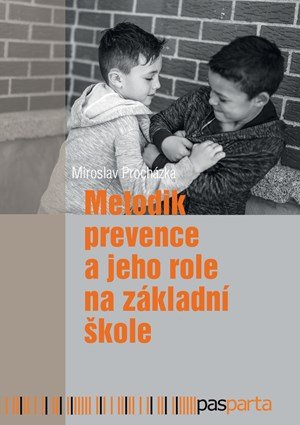 Miroslav Procházka: Metodik prevence a jeho role na základní škole
