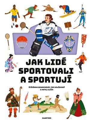 Štěpánka Sekaninová: Jak lidé sportovali a sportují Štěpánka Sekaninová: Jak lidé sportovali a sportují