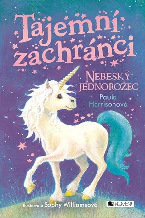 Paula Harrisonová: Tajemní zachránci - Nebeský jednorožec Paula Harrisonová: Tajemní zachránci - Nebeský jednorožec