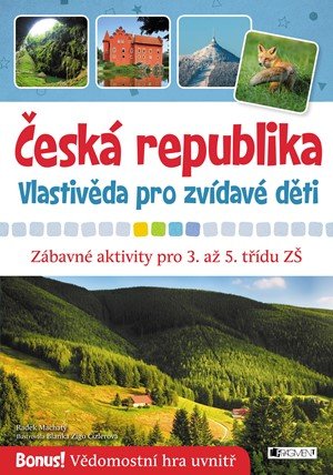 Radek Machatý: Česká republika – Vlastivěda pro zvídavé děti Radek Machatý: Česká republika – Vlastivěda pro zvídavé děti