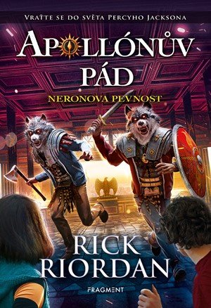 Rick Riordan: Apollónův pád - Neronova pevnost