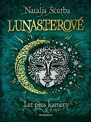 Natalja Ščerba: Lunasterové - Let přes kameny Natalja Ščerba: Lunasterové - Let přes kameny