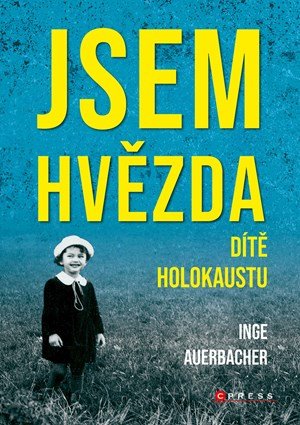 Inge Auerbacher: Jsem hvězda: dítě holokaustu