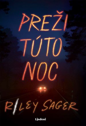 Riley Sager: Preži túto noc Riley Sager: Preži túto noc