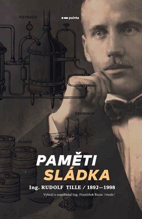 Rudolf Tille, František Barac: Paměti sládka