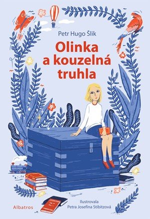 Petr Hugo Šlik: Olinka a kouzelná truhla Petr Hugo Šlik: Olinka a kouzelná truhla