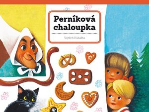 Vojtěch Kubašta: Perníková chaloupka Vojtěch Kubašta: Perníková chaloupka