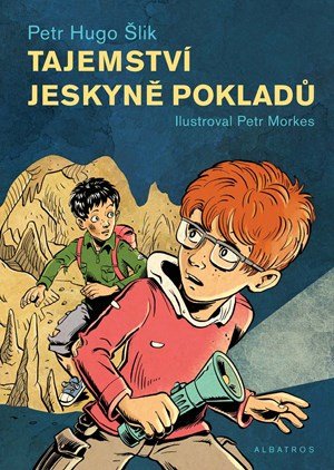 Petr Hugo Šlik: Tajemství jeskyně pokladů Petr Hugo Šlik: Tajemství jeskyně pokladů