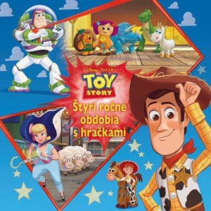 Kolektiv: Toy Story - Štyri ročné obdobia s hračkami