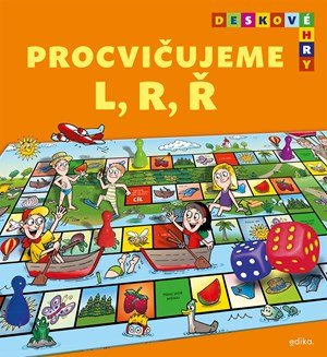Ivana Novotná: Deskové hry. Procvičujeme L, R, Ř Ivana Novotná: Deskové hry. Procvičujeme L, R, Ř