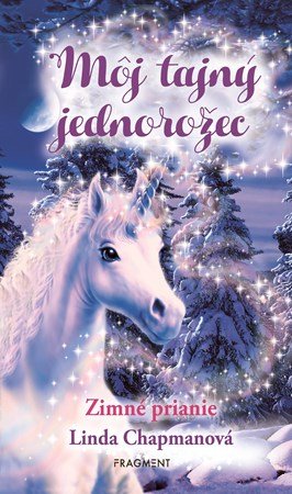 ...Chapmanová Linda: Môj tajný jednorožec 7: Zimné prianie ...Chapmanová Linda: Môj tajný jednorožec 7: Zimné prianie