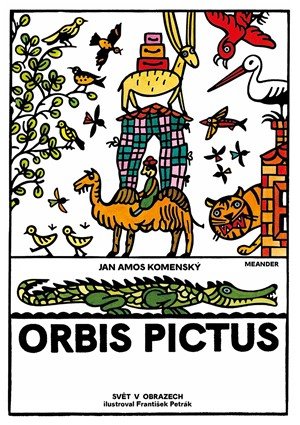 Jan Amos Komenský: Orbis pictus Jan Amos Komenský: Orbis pictus