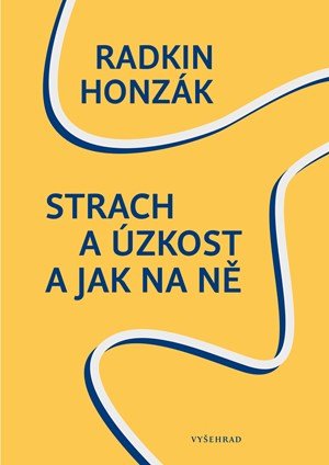 Radkin Honzák: Strach a úzkost a jak na ně Radkin Honzák: Strach a úzkost a jak na ně