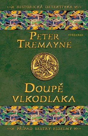 Peter Tremayne: Doupě vlkodlaka Peter Tremayne: Doupě vlkodlaka