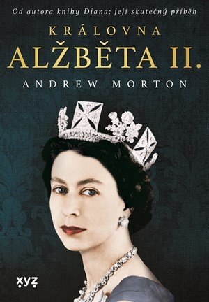 Andrew Morton: Královna Alžběta II. Andrew Morton: Královna Alžběta II.