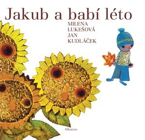 Milena Lukešová: Jakub a babí léto