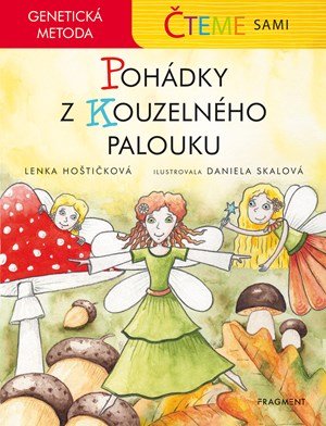 Lenka Hoštičková: Čteme sami – genetická metoda - Pohádky z Kouzelného palouku Lenka Hoštičková: Čteme sami – genetická metoda - Pohádky z Kouzelného palouku