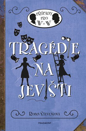 Robin Stevensová: Tragédie na jevišti